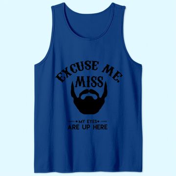 Discover Excuse Me Miss My Eyes Are Up Here Tank Top
