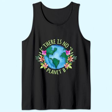 Discover There Is No Planet B Save Mother Earth Love Environment Tank Top