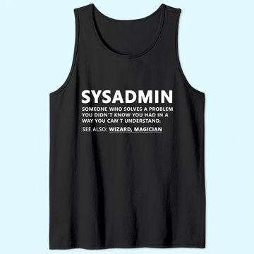 Discover Funny Sysadmin Admin Meaning Sysadmin Noun Tank Top