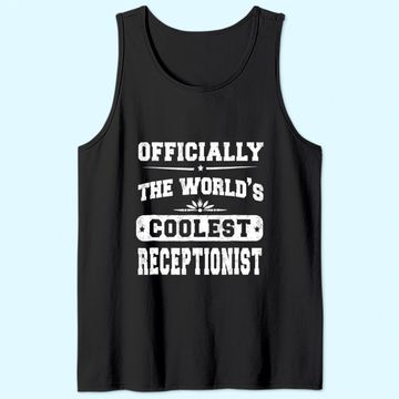 Discover The World's Coolest Receptionist Tank Top