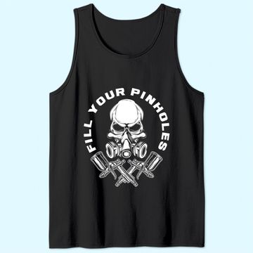 Discover Fill Your Pinholes Skull Funny Automotive Car Painter Tank Top