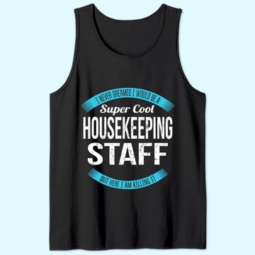 Discover Super Cool Housekeeping Staff Tank Top