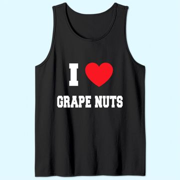 Discover I Love grape nuts Tank Top