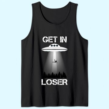 Discover Get In Loser Alien Abduction Tank Top