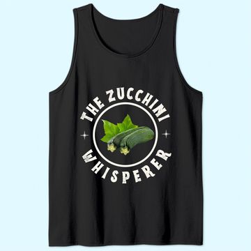 Discover Gardening Tank Top for Women & Men THE ZUCCHINI WHISPERER Tank Top