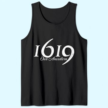 Discover 1619 Our Ancestors Project Black History Month Kwanzaa Tank Top