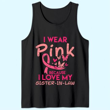 Discover I Wear Pink I Love My Sister In Law Breast Cancer Awareness Tank Top
