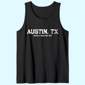 Discover Austin Texas Keeping It Weird 1835 Tank Top