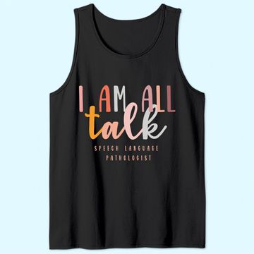 Discover I'm All Talk Speech Language Pathologist Therapy Tank Top
