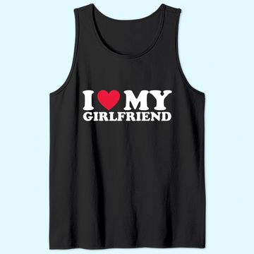 Discover I Love My Girlfriend I Heart My Girlfriend Tank Top