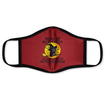 Discover Cat Buckle Up Buttercup You Just Flipped My Witch Switch Face Mask