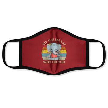 Discover Eff You See Kay Why Oh You Funny Vintage Elephant Face Mask