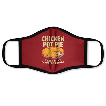 Discover Crust Pastry Pun Chicken Pot Pie Three Of My Favorite Things Face Mask
