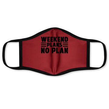 Discover Weekend Plans No Plan Face Mask
