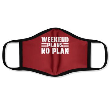 Discover Weekend Plans No Plan Face Mask