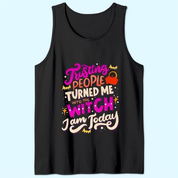 Discover Turned Me Into The Witch Halloween Tank Top