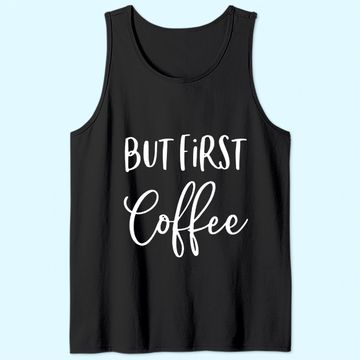 Discover But First Coffee Tank Top