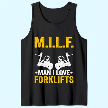 Discover M.I.L.F. Man I Love Forklifts Jokes Funny Forklift Driver Tank Top