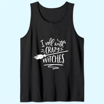 Discover I Roll With Crazy Witches Halloween Tank Top