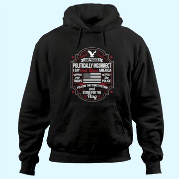 Discover Politically Incorrect God Bless America Conservative Hoodie