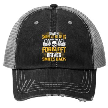 Discover Death Smiles At All Forklift Driver Forklift Operator Gift Trucker Hat