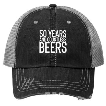 Discover 50 Years And Countless Beers Funny Drinking Trucker Hat