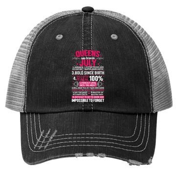Discover Queens Are Born In July Trucker Hat