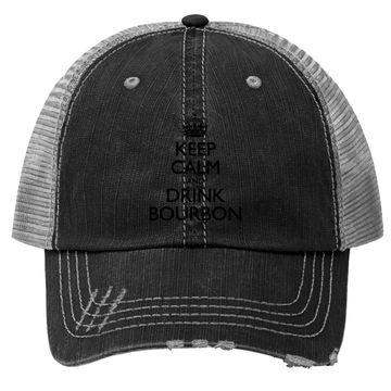 Discover Keep Calm And Drink Bourbon Trucker Hat