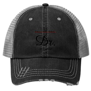 Discover It's Miss Ms Mrs Dr Actually Trucker Hat