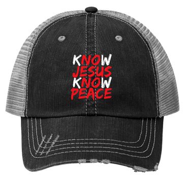 Discover Christian Jesus Bible Verse Scripture Know Jesus Know Peace Trucker Hat