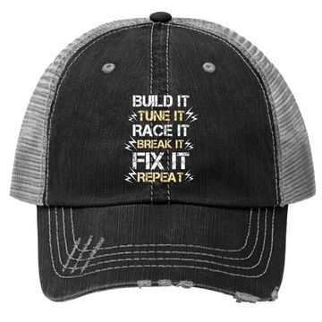 Discover Build It Tune It Race It Break It Fix It Repeat Car Racing Trucker Hat