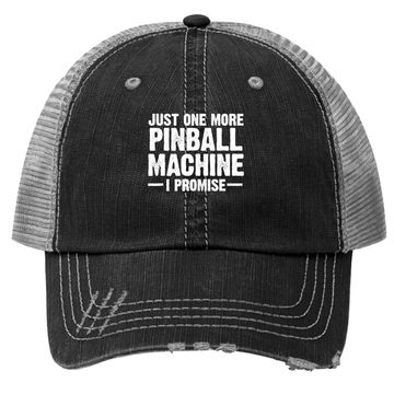 Discover Pinball Machine Collecting Just One More Arcade Game Trucker Hat