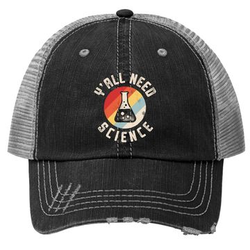 Discover Y'all Need Science Trucker Hat