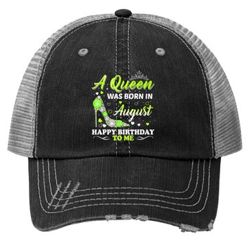 Discover A Queen Was Born In August Birthday Trucker Hat