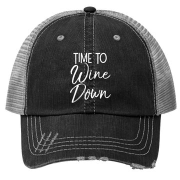 Discover Wine Pun Relaxation Quote Wine Club Time To Wine Down Trucker Hat