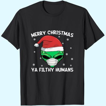 Discover Merry Christmas Ya Filthy Humans T-Shirts