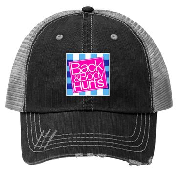 Discover Back And Body Hurts Trucker Hat