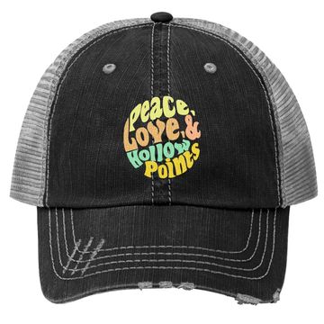 Discover Peace Love And Hollow Points Trucker Hat