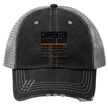 Discover Carpenter Hourly Rates Funny Gift For Woodworker Labor Rates Trucker Hat