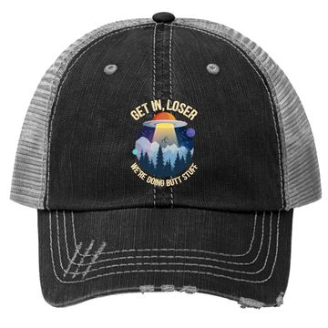 Discover Get In Loser We're Doing Butt Stuff Alien Abduction Premium Trucker Hat
