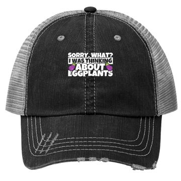 Discover Eggplant Lover Gifts -eggplants Sorry Thinking Trucker Hat