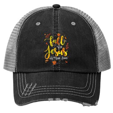 Discover Fall For God He Never Leaves Trucker Hat