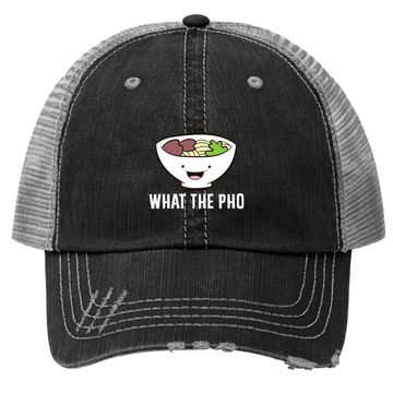 Discover What The Pho Vietnamese Pho Trucker Hat