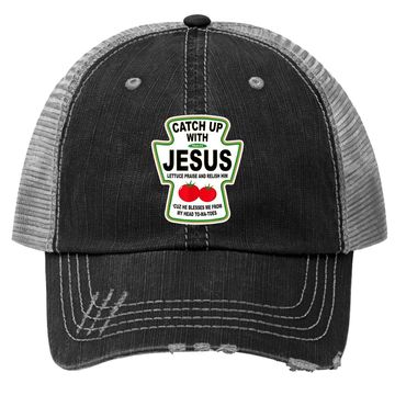 Discover Christian Catch Up With Jesus Ketchup Trucker Hat