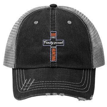 Discover God First Family Second Then Hunting Trucker Hat