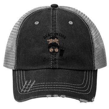 Discover Dead Inside But Caffeinated Trucker Hat