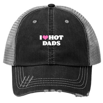 Discover I Love Hot Dads Trucker Hat