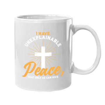 Discover Unexplainable Peace Christian Religious Quote Praising God Coffee Mug