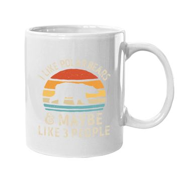 Discover I Like Polar Bears And Maybe Like 3 People Bear Lover Coffee Mug