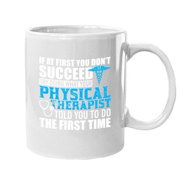 Discover Motivational Physical Therapist Patients Coffee Mug